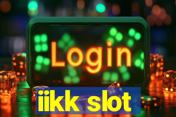 iikk slot